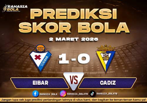 Prediksi Skor Bola Eibar vs Cadiz 2 Maret 2026