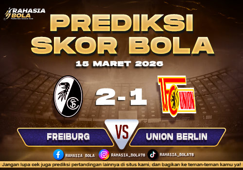 Prediksi Skor Bola Freiburg vs Union Berlin 15 Maret 2026