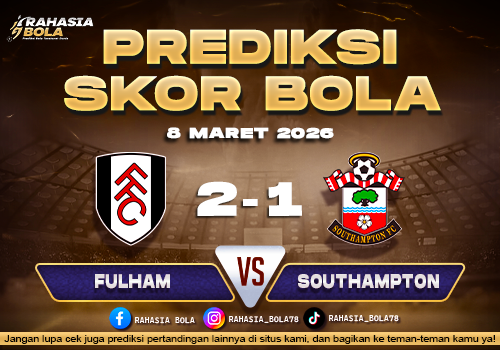 Prediksi Skor Bola Fulham vs Southampton 8 Maret 2026