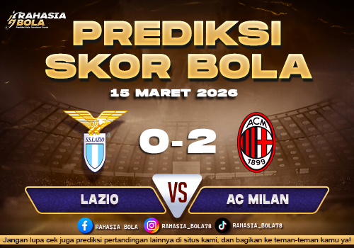 Prediksi Skor Bola Lazio vs AC Milan 15 Maret 2026