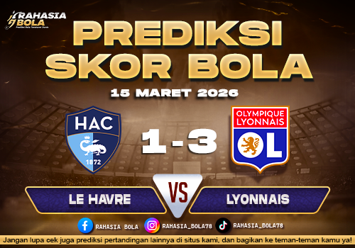 Prediksi Skor Bola Le Havre vs Lyonnais 15 Maret 2026