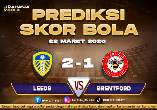 Prediksi Skor Bola Leeds vs Brentford 22 Maret 2026