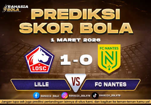 Prediksi Skor Bola Lille vs Nantes 1 Maret 2026