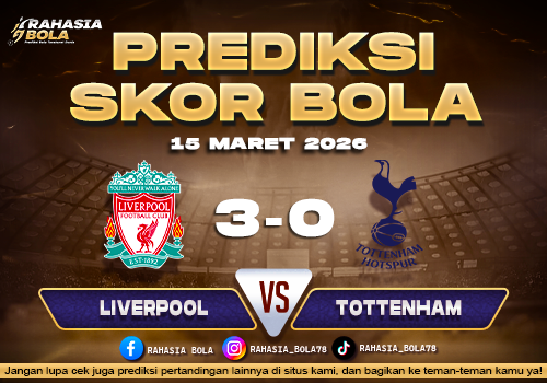 Prediksi Skor Bola Liverpool vs Tottenham 15 Maret 2026