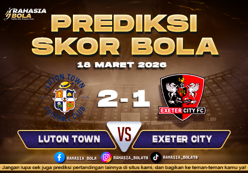 Prediksi Skor Bola Luton vs Exeter City 18 Maret 2026