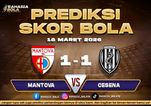 Prediksi Skor Bola Mantova vs Cesena 18 Maret 2026