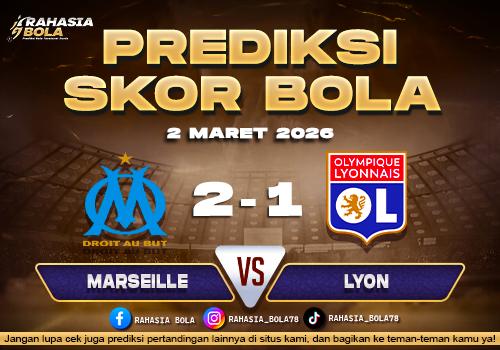 Prediksi Skor Bola Marseille vs Lyon 2 Maret 2026