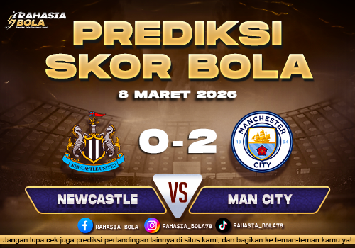 Prediksi Skor Bola Newcastle vs Man City 8 Maret 2026Prediksi Skor Bola Newcastle vs Man City 8 Maret 2026
