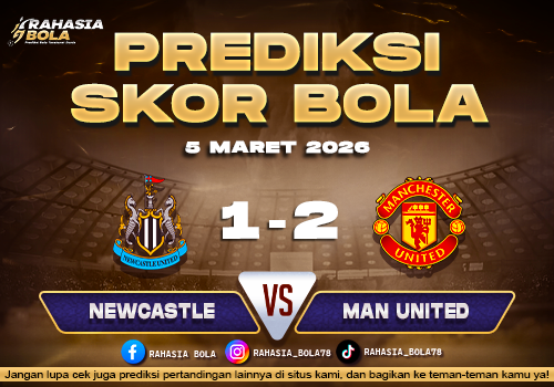 Prediksi Skor Bola Newcastle vs Man United 5 Maret 2026