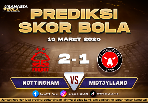 Prediksi Skor Bola Nottingham vs Midtjylland 13 Maret 2026