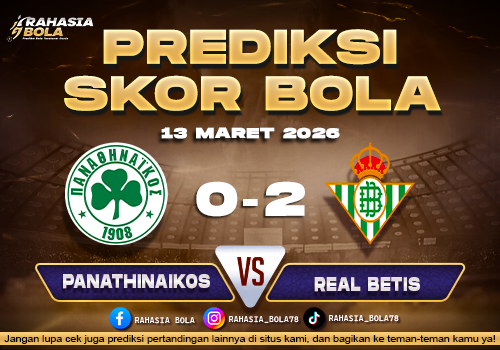 Prediksi Skor Bola Panathinaikos vs Real Betis 13 Maret 2026