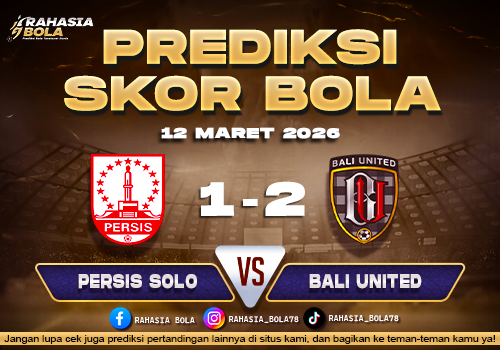 Prediksi Skor Bola Persis Solo vs Bali Utd 12 Maret 2026