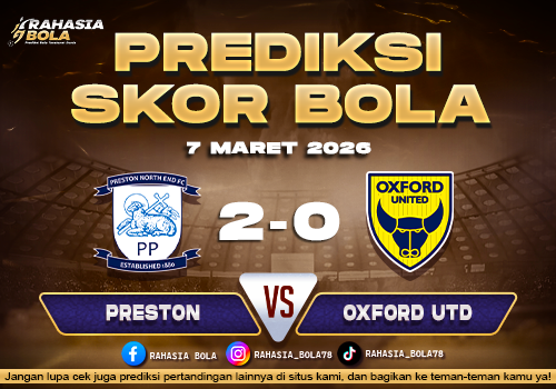 Prediksi Skor Bola Preston vs Oxford Utd 7 Maret 2026