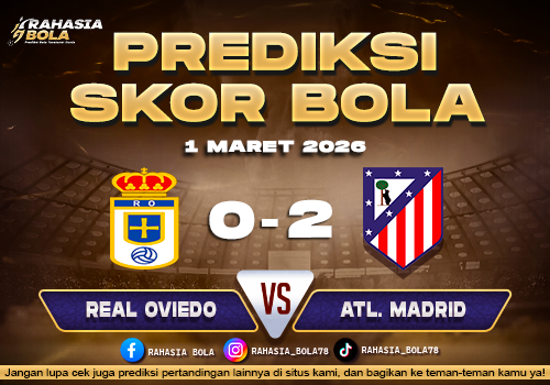 Prediksi Skor Bola Real Oviedo vs Atl. Madrid 1 Maret 2026
