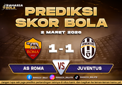 Prediksi Skor Bola Roma vs Juventus 2 Maret 2026