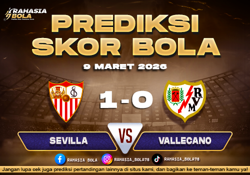 Prediksi Skor Bola Sevilla vs Rayo Vallecano 9 Maret 2026