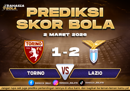 Prediksi Skor Bola Torino vs Lazio 2 Maret 2026