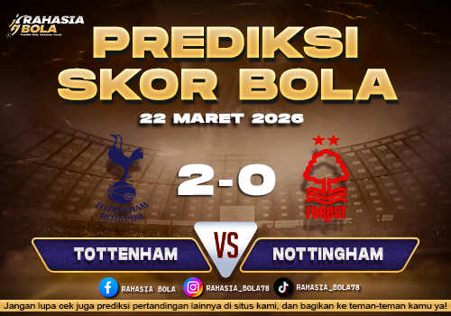 Prediksi Skor Bola Tottenham vs Nottingham 22 Maret 2026