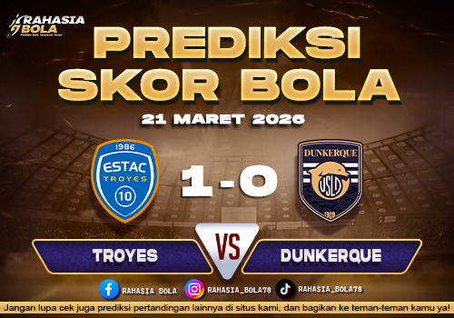 Prediksi Skor Bola Troyes vs Dunkerque 21 Maret 2026