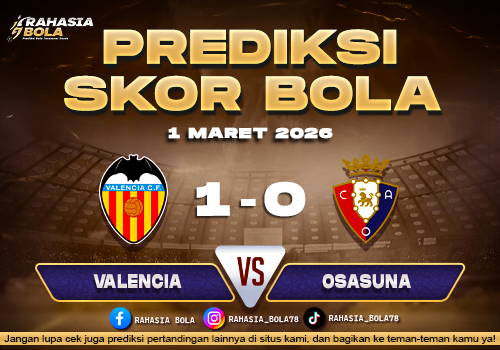 Prediksi Skor Bola Valencia vs Osasuna 1 Maret 2026