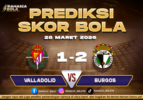 Prediksi Skor Bola Valladolid vs Burgos 28 Maret 2026