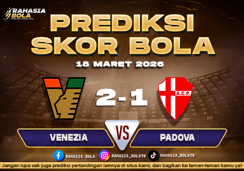 Prediksi Skor Bola Venezia vs Padova 18 Maret 2026
