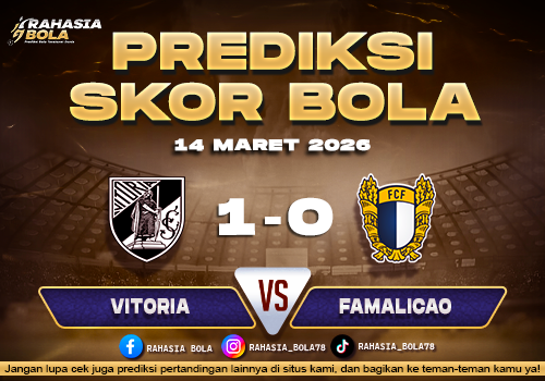 Prediksi Skor Bola Vitoria vs Famalicao 14 Maret 2026