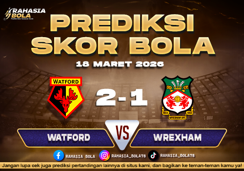 Prediksi Skor Bola Watford vs Wrexham 18 Maret 2026