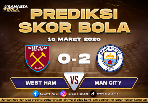 Prediksi Skor Bola West Ham vs Man City 15 Maret 2026
