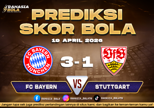 Prediksi Skor FC Bayern Munich vs VfB Stuttgart 19 April 2026 – Pantau Skor Terkini Hari Ini