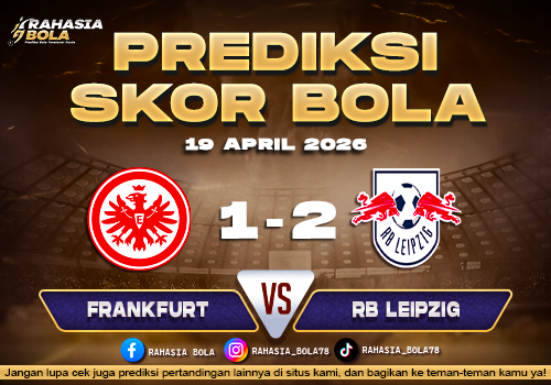 Prediksi Skor Eintracht Frankfurt vs RB Leipzig 19 April 2026 – Update Live Score Malam Ini