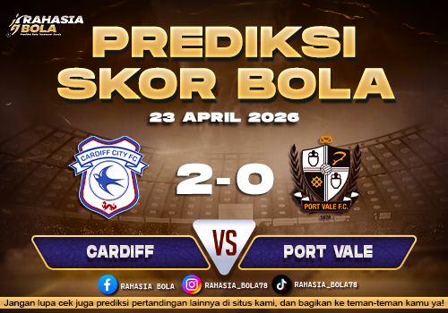 Prediksi Skor Cardiff vs Port Vale 23 April 2026 Statistik & Live Update
