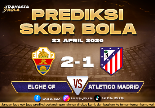 Prediksi La Liga Elche vs Atl. Madrid 23 April 2026 1