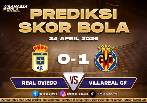 Prediksi Skor Real Oviedo vs Villarreal 24 April 2026 Live Score & Analisis