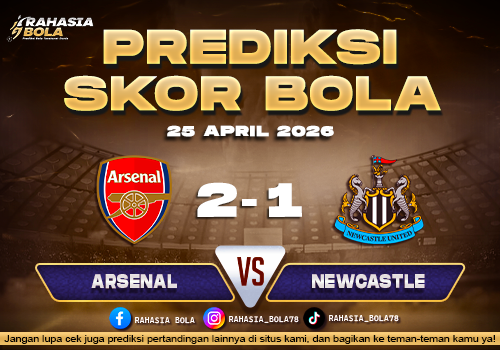Prediksi Skor Arsenal vs Newcastle 25 April 2026 H2H Line Up