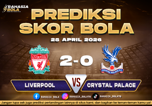 Prediksi Skor Liverpool vs Crystal Palace 25 April 2026: H2H, Line Up & Skor Langsung Hari Ini