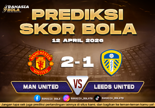 Prediksi Skor Man Utd vs Leeds 12 April 2026: H2H & Line Up