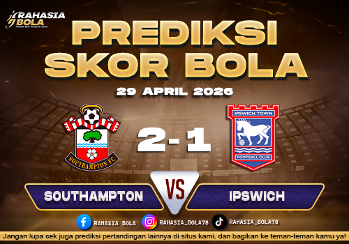 Prediksi Southampton vs Ipswich 29 April 2026 Liga Inggris, duel penting penuh tekanan dengan peluang poin krusial.