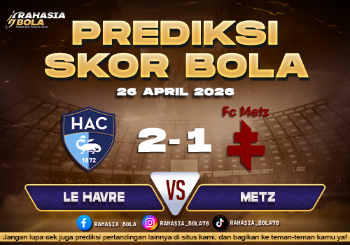 Prediksi Ligue 1 Le Havre vs Metz 26 April 2026