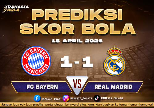 Prediksi Skor Bayern Munich vs Real Madrid 15 April 2026