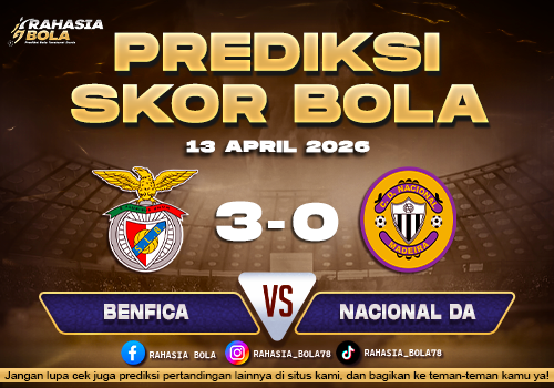 Prediksi Skor Benfica vs Nacional 13 April 2026, H2H & Line Up