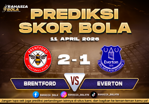 Prediksi Skor Brentford vs Everton 11 April 2026 H2H Line Up