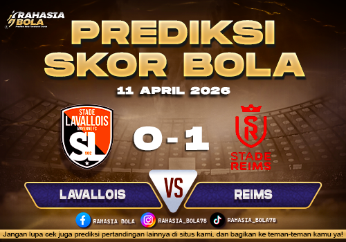 Prediksi Skor Lavallois vs Reims 11 April 2026 H2H Line Up
