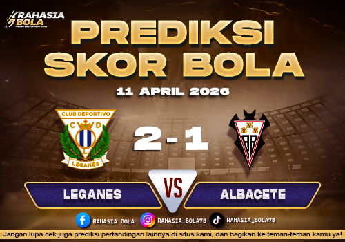 Prediksi Skor Leganes vs Albacete 11 April 2026 Line Up