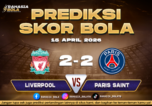 Prediksi Skor Liverpool vs Paris Saint-Germain 15 April 2026, H2H & Line Up