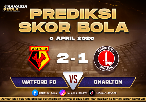 Prediksi Skor Watford FC vs Charlton Athletic 6 April 2026: H2H & Statistik