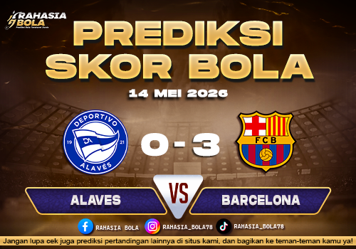 Prediksi Alaves vs Barcelona 14 Mei 2026 Skor Langsung & Update Terkini Malam Ini