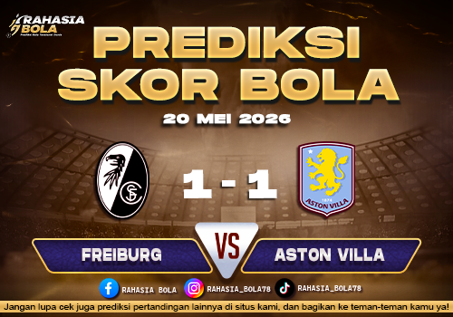 Prediksi Bola Freiburg vs Aston Villa 20 Mei 2026