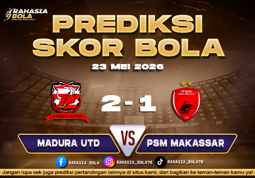 Prediksi Bola Madura Utd vs PSM 23 Mei 2026 BRI Liga 1 Konyaarcelikbeko