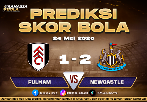Prediksi Fulham vs Newcastle 24 Mei 2026 EPL